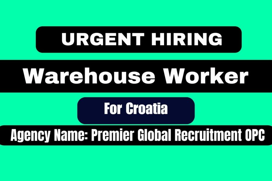 Hiring Warehouse Worker for Croatia