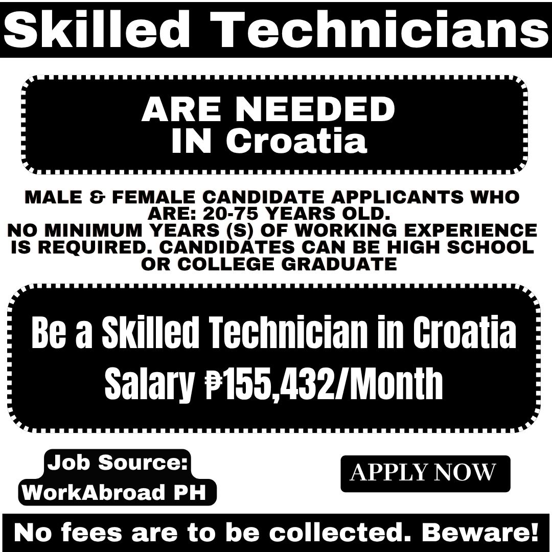 Skilled Technicians Wanted in Croatia | Salary ₱155,432/Month