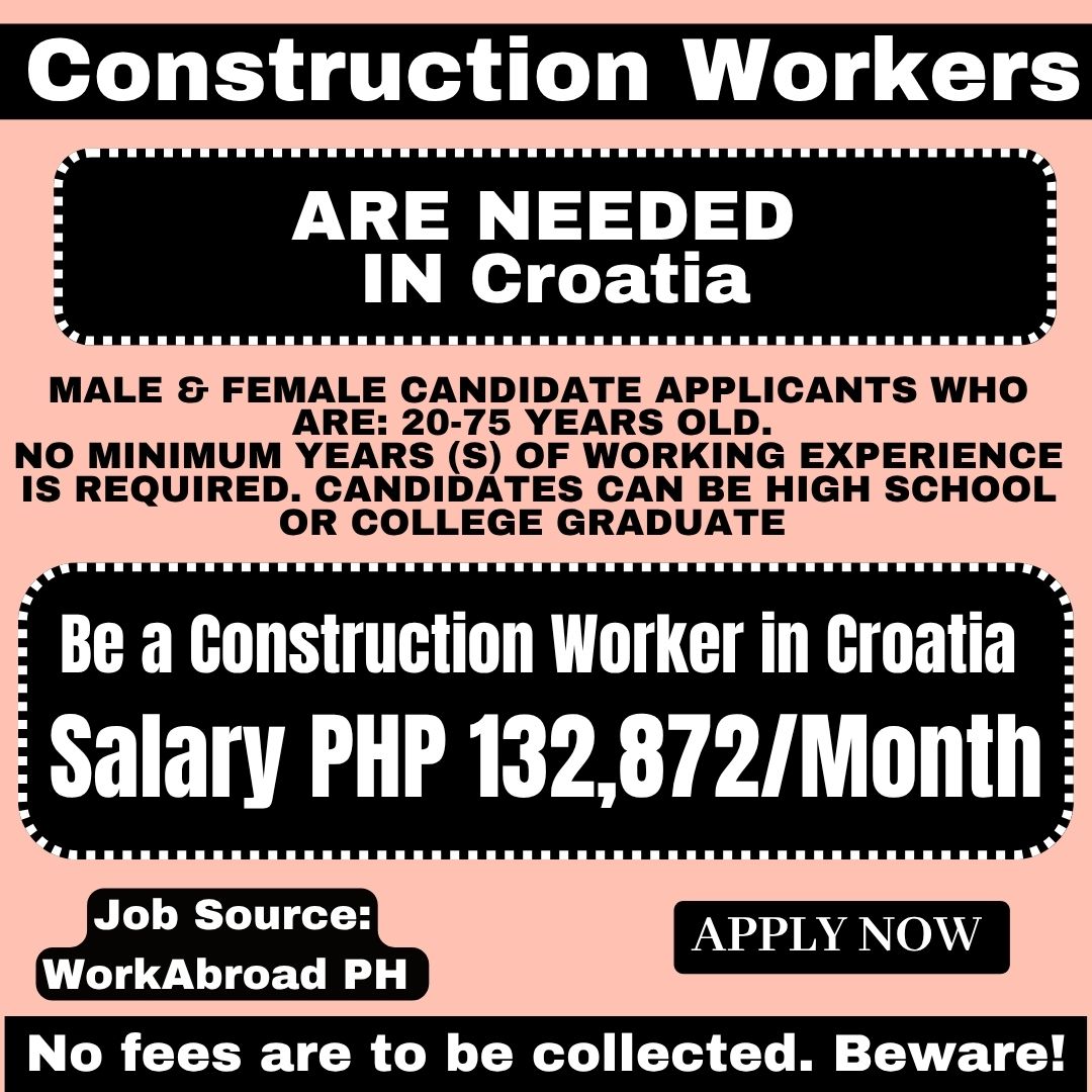 Hiring for Construction Workers in Croatia | Salary PHP 132,872/Month